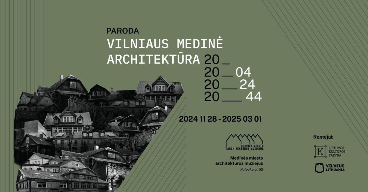 В Музее деревянной архитектуры - выставка Vilniaus medinė architektūra 2004/2024/2044